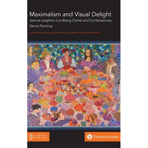 Maximalism and Visual Delight: Jeanne Leighton-Lundberg Clarke and Contemporary Genre Painting