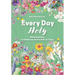 Every Day Holy: 60 Devotions to Embrace God's Gift of Time