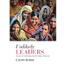 Unlikely Leaders: Lessons in Leadership from the Village Classroom