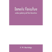 Domestic floriculture; window-gardening and floral decorations, being practical directions for the propagation, culture, and arrangement of plants and