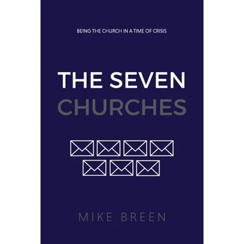 The Seven Churches: Being the church in a time of crisis