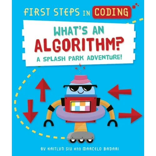 What's an Algorithm?: A Splash Park Adventure!