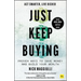 Just Keep Buying: Proven Ways to Save Money and Build Your Wealth