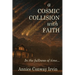 A Cosmic Collision With Faith
