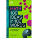 Math 100 Ideas in 100 Words: A Whistle-Stop Tour of Science's Key Concepts