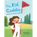 The Kid Caddie