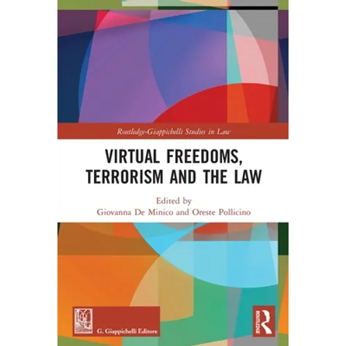 Virtual Freedoms, Terrorism and the Law