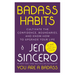 Badass Habits: Cultivate the Confidence, Boundaries, and Know-How to Upgrade Your Life