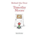 Behind the Door of Timothy Moore