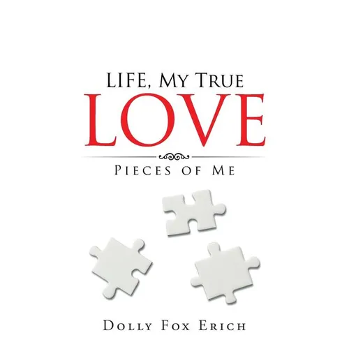 LIFE, My True Love: Pieces of Me