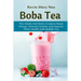 Boba: The Expert's Guide to boost your Energy, Immune System and improve Heart Health with Bubble Tea