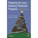 Preparing for Osha�s Voluntary Protection Programs: A Guide to Success [With CDROM]