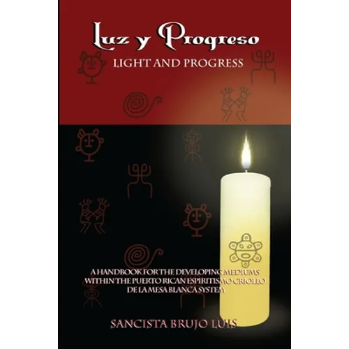 LUZ Y PROGRESO - A Handbook for Developing Mediums