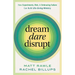 Dream, Dare, Disrupt: How Experiments, Risk, and Embracing Failure Can Build Life-Giving Ministry