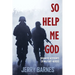 So Help Me God: Dramatic Accounts of Military Heroes