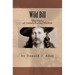 Wild Bill - The Story of James Butler Hickok