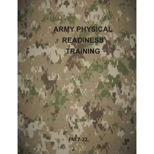 Army Physical Readiness Training: FM 7-22
