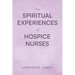 The Spiritual Experiences of Hospice Nurses