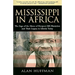 Mississippi in Africa: The Saga of the Slaves of Prospect Hill Plantation and Their Legacy in Liberia Today