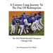 A Century Long Journey To The Day Of Redemption: The 2016 World Baseball Champion Chicago Cubs