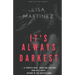 It's Always Darkest