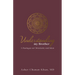 Understanding My Brother: A Muslim's Irreconcilable Difference with the Claims of Christ