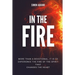 In the Fire: More than a devotional, it is to experiencie the fire of the spirit that changes the heart: (Translation of the book Reflexiones del fueg