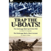 Trap the U-Boats!--The Zeebrugge Raid April 23rd 1918 by Alfred F. B. Carpenter & The Zeebrugge Raid a Short Account by Arthur H. Pollen