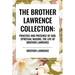 Brother Lawrence Collection: Practice and Presence of God, Spiritual Maxims, the Life of Brother Lawrence