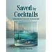 Saved by Cocktails: A Manual and Diary of Discovery for the Home Bartender