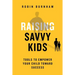 Raising Savvy Kids: Tools To Empower Your Child Toward Success