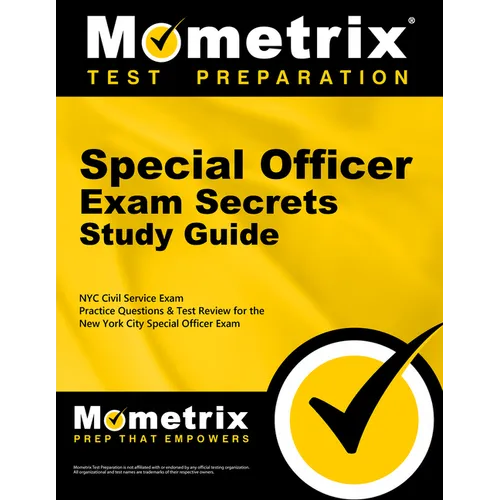 Special Officer Exam Secrets Study Guide: NYC Civil Service Exam Practice Questions & Test Review for the New York City Public Service and Legal Exam