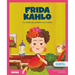 Frida Kahlo: La Artista Que Pintaba Con El Alma Libro Infantil Con Juegos Y Actividades Extra Cuentos Para Niños Para Conocer a Los Grandes Personajes