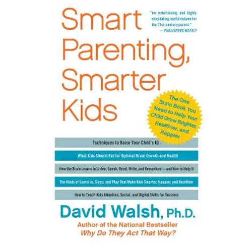 Smart Parenting, Smarter Kids: The One Brain Book You Need to Help Your Child Grow Brighter, Healthier, and Happier