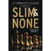 Slim and None