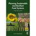 Planning Sustainable and Resilient Food Systems: From Soil to Soil