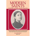 Modern Saints Book 1: Their Lives and Their Faces Volume 1