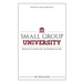 Small Group University: Relevant Training for the Emerging Leader