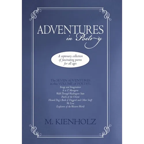 Adventures in Poetry: A Septenary Collection of Fascinating Poems for All Ages