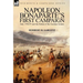 Napoleon Bonaparte's First Campaign: Italy 1796-97 and the Defeat of the Austrian Armies