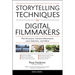 Storytelling Techniques for Digital Filmmakers: Plot Structure, Camera Movement, Lens Selection, and More