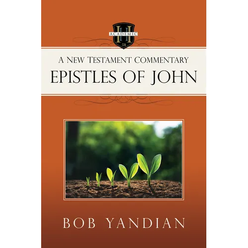Epistles of John: A New Testament Commentary