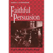 Faithful Persuasion: In Aid of a Rhetoric of Christian Theology