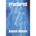 Fractured
