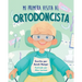 Mi Primera Visita al Ortodoncista