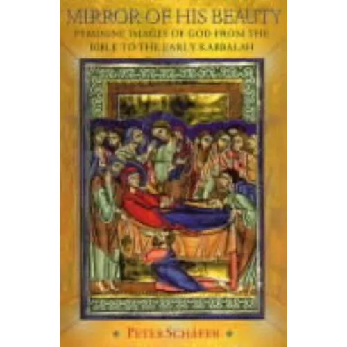 Mirror of His Beauty: Feminine Images of God from the Bible to the Early Kabbalah