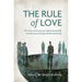 The Rule of Love: The Power of Presence for Reforming Health Institutions and Global Health Leadership