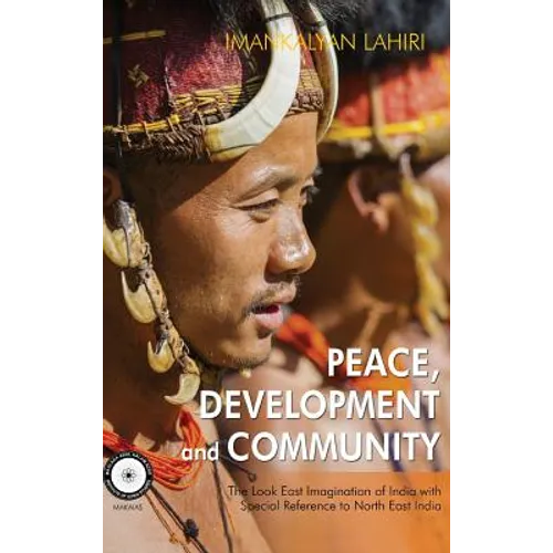 Peace, Development and Community: The Look East Imagination of India with Special Reference to Northeast India