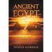 Ancient Egypt: A Guide to the Gods, Pharaohs, Dynasties, and Traditions of Ancient Egypt
