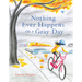 Nothing Ever Happens on a Gray Day